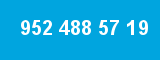 952 488 57 19